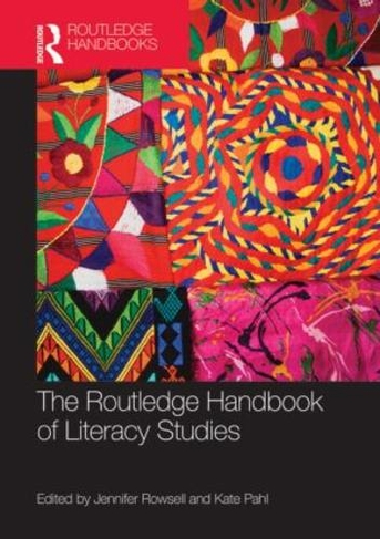 The Routledge Handbook of Literacy Studies: (Routledge Handbooks in Applied Linguistics)
