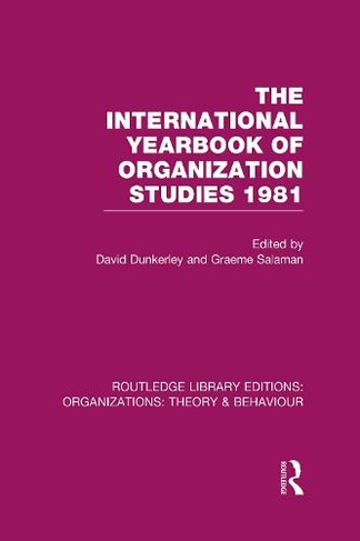 The International Yearbook of Organization Studies 1981 (RLE: Organizations): (Routledge Library Editions: Organizations)