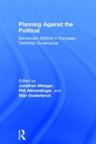 Planning Against the Political: Democratic Deficits in European Territorial Governance