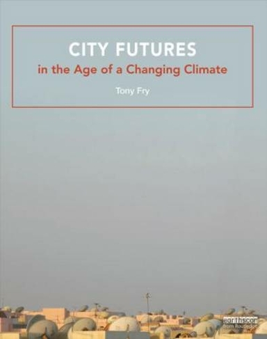 City Futures in the Age of a Changing Climate