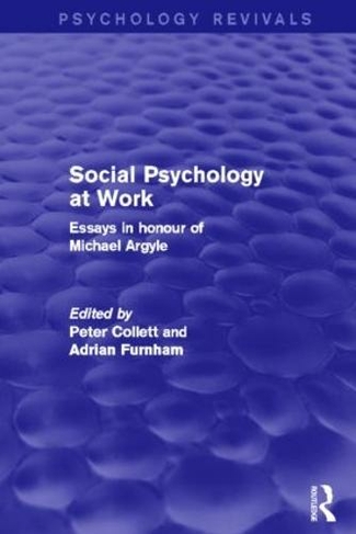 Social Psychology at Work (Psychology Revivals): Essays in honour of Michael Argyle (Psychology Revivals)