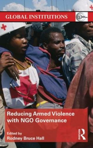 Reducing Armed Violence with NGO Governance: (Global Institutions)
