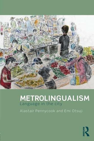 Metrolingualism: Language in the City