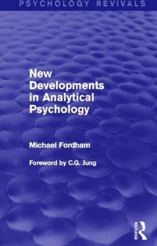 New Developments in Analytical Psychology: (Psychology Revivals)