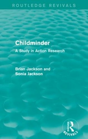 Childminder (Routledge Revivals): A Study in Action Research (Routledge Revivals)