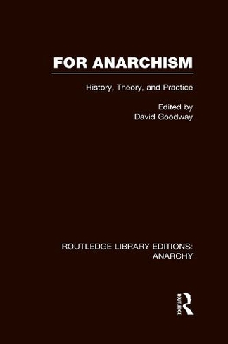 For Anarchism (RLE Anarchy): (Routledge Library Editions: Anarchy)