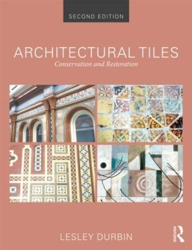Architectural Tiles: Conservation and Restoration: (2nd edition)