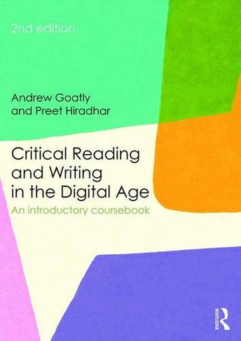 Critical Reading and Writing in the Digital Age: An Introductory Coursebook (2nd edition)