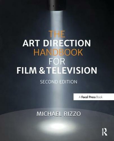 The Art Direction Handbook for Film & Television: (2nd edition)