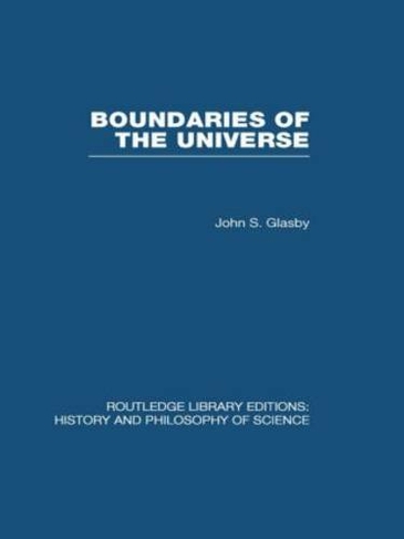 Boundaries of the Universe: (Routledge Library Editions: History & Philosophy of Science)