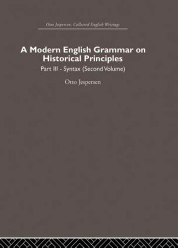 A Modern English Grammar on Historical Principles: Volume 3 (Otto Jespersen)