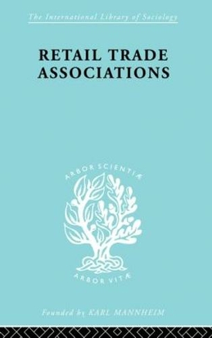Retail Trade Associations: (International Library of Sociology)