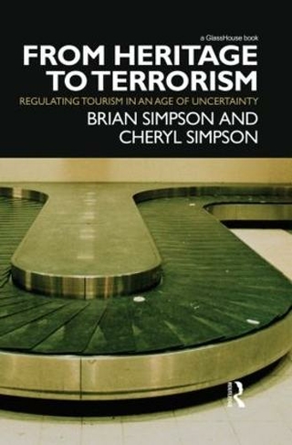 From Heritage to Terrorism: Regulating Tourism in an Age of Uncertainty
