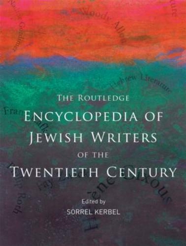 The Routledge Encyclopedia of Jewish Writers of the Twentieth Century