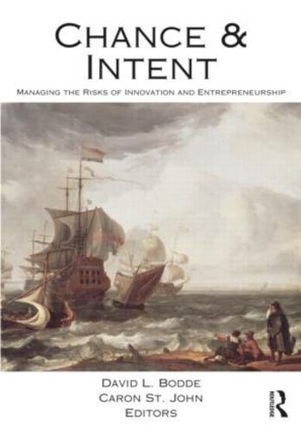 Chance and Intent: Managing the Risks of Innovation and Entrepreneurship