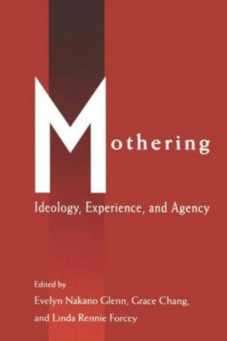 Mothering: Ideology, Experience, and Agency (Perspectives on Gender)