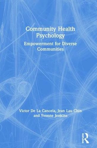 Community Health Psychology: Empowerment for Diverse Communities