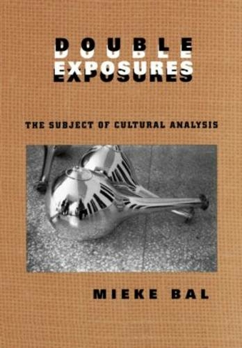 Double Exposures: The Practice of Cultural Analysis