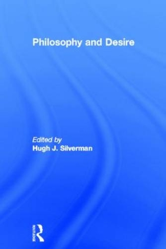 Philosophy and Desire: (Continental Philosophy)