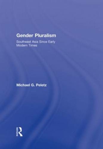 Gender Pluralism: Southeast Asia Since Early Modern Times