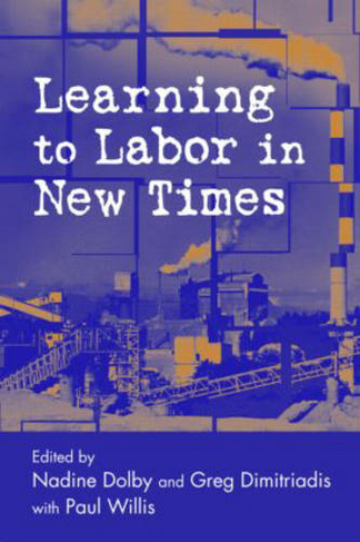 Learning to Labor in New Times: (Critical Social Thought)