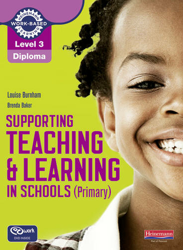 Level 3 Diploma Supporting teaching and learning in schools, Primary, Candidate Handbook: (NVQ/SVQ Supporting Teaching and Learning in Schools Level 3)
