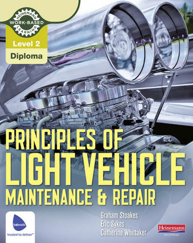 Level 2 Principles of Light Vehicle Maintenance and Repair Candidate Handbook: (Light Vehicle Technology)