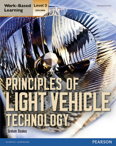 Level 3 Diploma Principles of Light Vehicle Technology Candidate handbook: (Light Vehicle Technology)