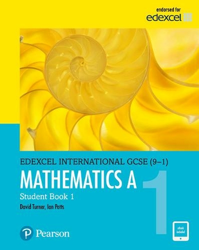 Pearson Edexcel International GCSE (9-1) Mathematics A Student Book 1: (Edexcel International GCSE)
