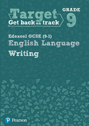 Target Grade 9 Writing Edexcel GCSE (9-1) English Language Workbook: Target Grade 9 Writing Edexcel GCSE (9-1) English Language Workbook (Intervention English)