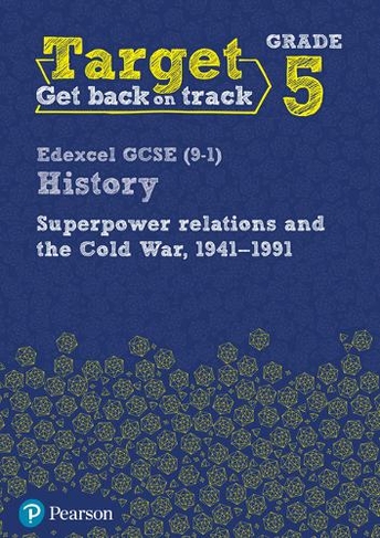 Target Grade 5 Edexcel GCSE (9-1) History Superpower Relations and the Cold War 1941-91 Workbook: (History Intervention)