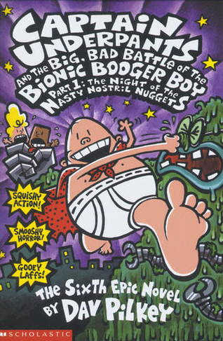 The Big, Bad Battle of the Bionic Booger Boy Part One:The Night of the Nasty Nostril Nuggets: (Captain Underpants)