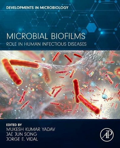 Microbial Biofilms: Role in Human Infectious Diseases (Developments in Microbiology)