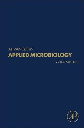 Advances in Applied Microbiology: Volume 122 (Advances in Applied Microbiology)