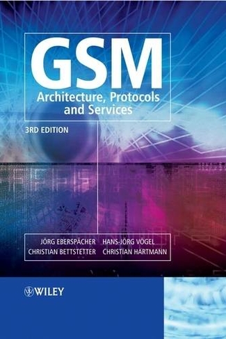 GSM - Architecture, Protocols and Services: (3rd edition)