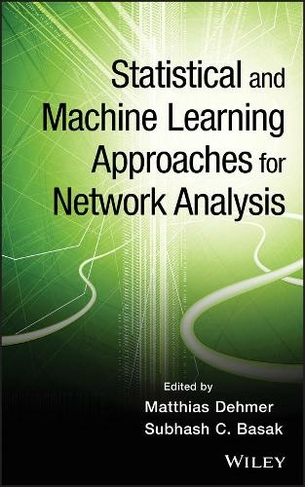 Statistical and Machine Learning Approaches for Network Analysis: (Wiley Series in Computational Statistics)