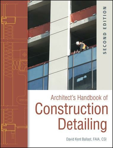 Architect's Handbook of Construction Detailing: (2nd edition)