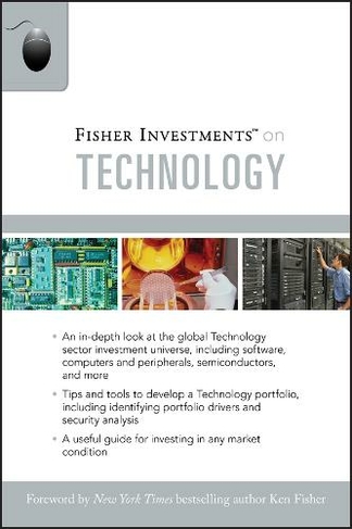 Fisher Investments on Technology: (Fisher Investments Press)