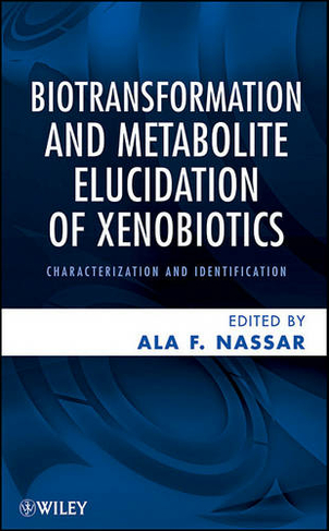 Biotransformation and Metabolite Elucidation of Xenobiotics: Characterization and Identification