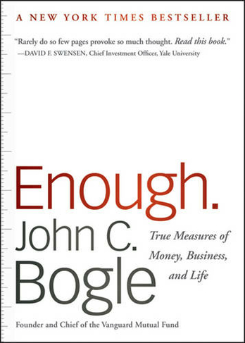 Enough: True Measures of Money, Business, and Life (Revised Edition)