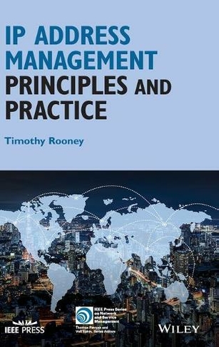 IP Address Management: Principles and Practice (IEEE Press Series on Networks and Service Management)