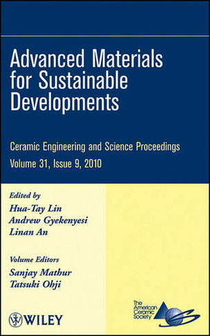 Advanced Materials for Sustainable Developments, Volume 31, Issue 9: (Ceramic Engineering and Science Proceedings)