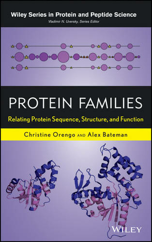 Protein Families: Relating Protein Sequence, Structure, and Function (Wiley Series in Protein and Peptide Science)