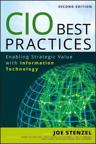 CIO Best Practices: Enabling Strategic Value With Information Technology (Wiley CIO 2nd edition)