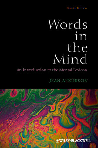 Words in the Mind: An Introduction to the Mental Lexicon (4th edition)