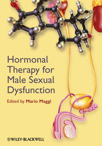 Hormonal Therapy for Male Sexual Dysfunction: (SMIP - Sexual Medicine in Practice)
