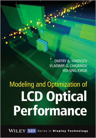 Modeling and Optimization of LCD Optical Performance: (Wiley Series in Display Technology)