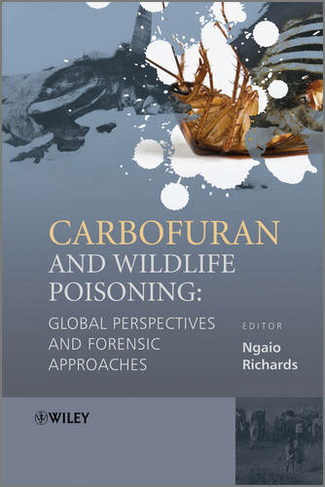 Carbofuran and Wildlife Poisoning: Global Perspectives and Forensic Approaches