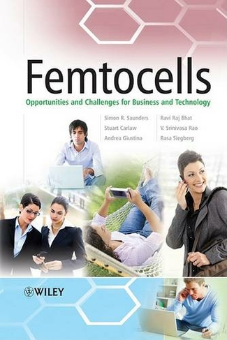 Femtocells: Opportunities and Challenges for Business and Technology (Telecoms Explained)
