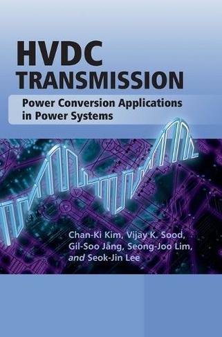 HVDC Transmission: Power Conversion Applications in Power Systems (IEEE Press)